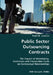 Public Sector Outsourcing Contracts- The Impact of Uncertainty, Incentives and Transaction Costs on Contractual Relationships by Paul H. Jensen