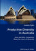 Productive Diversity in Australia- How and Why Companies Make the most of Diversity by Joanne Pyke