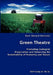 Green Theatre- Promoting Ecological Preservation and Advancing the Sustainability of Humanity and Nature by Kurt Gerard Heinlein
