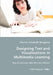 Designing Text and Visualizations in Multimedia Learning - How to Overcome Split Attention Effects? by Florian Schmidt-Weigand