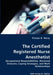 The Certified Registered Nurse Anesthetist by Tristan R. Perry