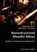 Nanostructured Metallic Alloys- Synthesis, Properties and Applications by Emily M. Hunt, Michelle L. Pantoya