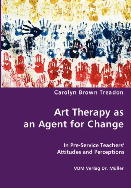 Art Therapy as an Agent for Change by Carolyne Brown Treadon