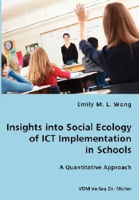 Insights into Social Ecology of ICT Implementation by Emily M. L. Wong