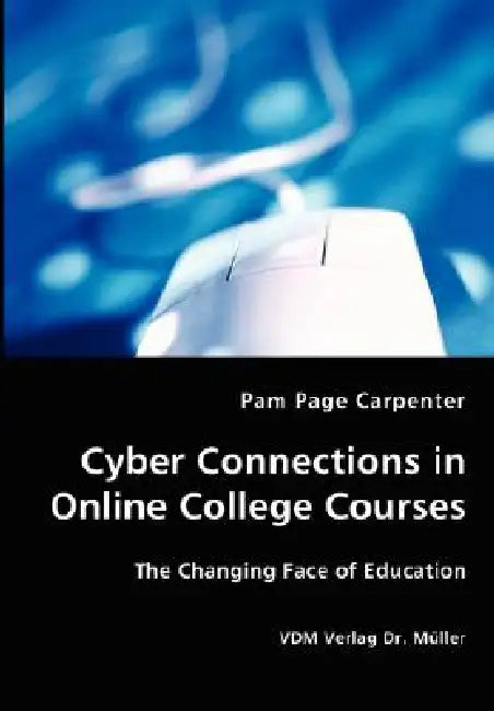 Cyber Connections in Online College Courses by Pam Page Carpenter