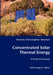 Concentrated Solar Thermal Energy by Charles Christopher Newton