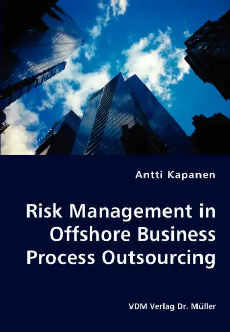 Risk Management in Offshore Business Process Outsourcing by Antti Kapanen