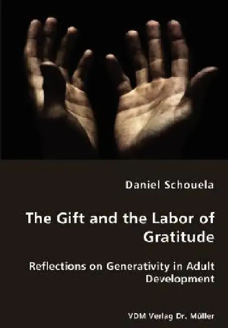 The Gift and the Labor of Gratitude by Daniel Schouela