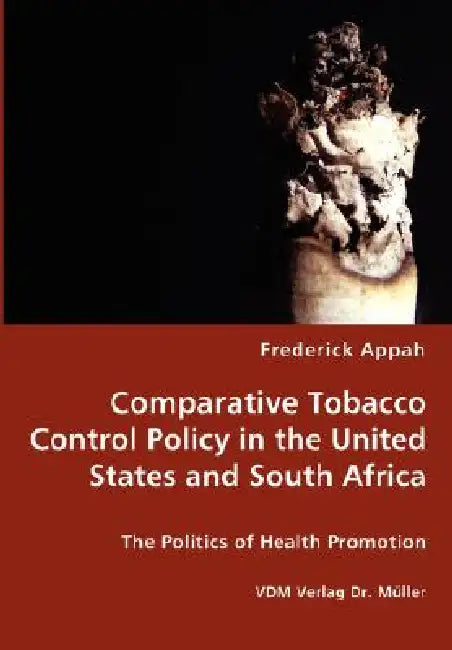 Comparative Tobacco Control Policy in the United States and South Africa by Frederick Appah