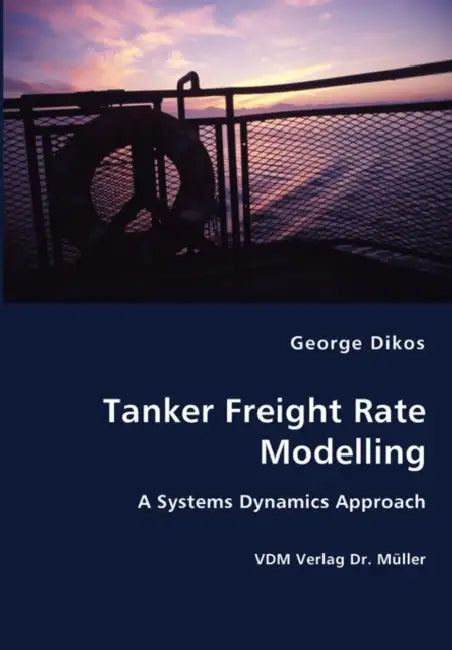 Tanker Freight Rate Modelling by George Dikos