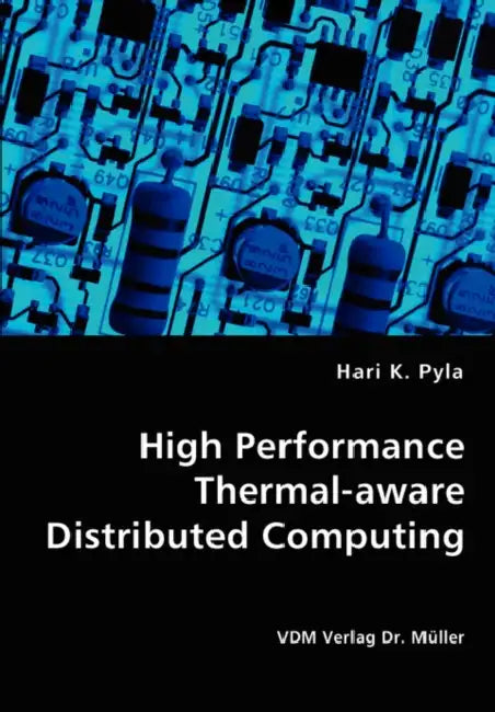 High Performance Thermal-aware Distributed Computing by Hari K. Pyla