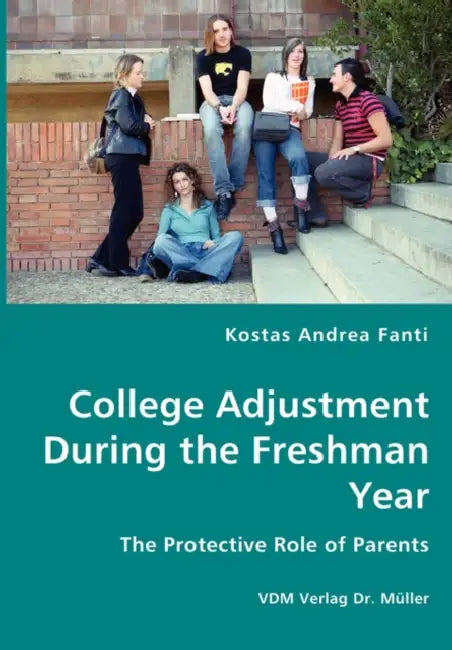 College Adjustment During the Freshman Year by Kostas Andrea Fanti