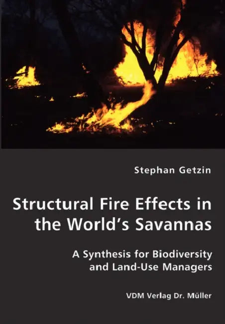 Structural Fire Effects in the World's Savannas by Stephan Getzin