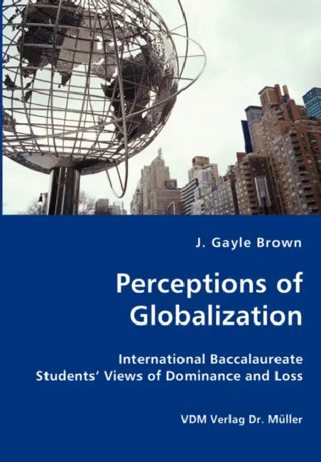 Perceptions of Globalization by J. Gayle Brown