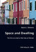 Space and Dwelling by Gaye L. Stevens