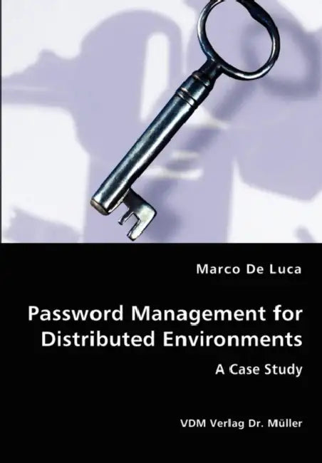 Password Management for Distributed Environments by Marco De Luca