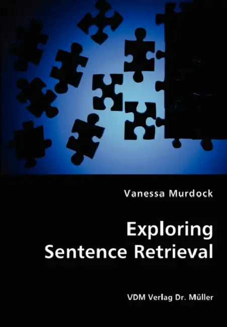 Exploring Sentence Retrieval by Vanessa Murdock