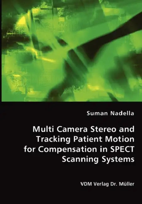 Multi Camera Stereo and Tracking Patient Motion for Compensation in SPECT Scanning Systems by Suman Nadella