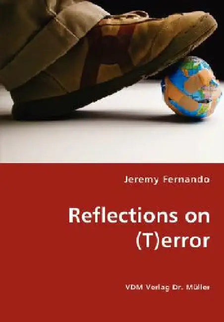 Reflections on (T)error by Jeremy Fernando