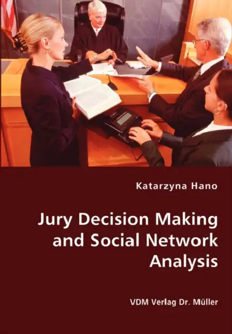 Jury Decision Making and Social Network Analysis by Katarzyna Hano