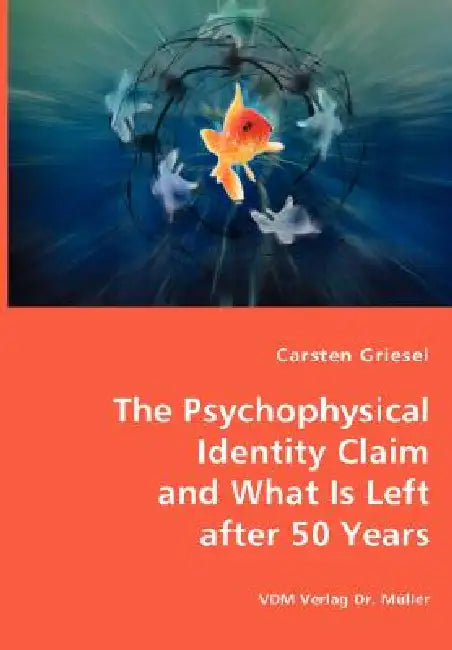 The Psychophysical Identity Claim and What is Left after 50 years by Carsten Griesel