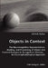 Objects in Context- The Neurocognitive Representation, Binding, and Processing of Object and Context Features in Recognition Memory - An Electrophysio by Ullrich Ecker