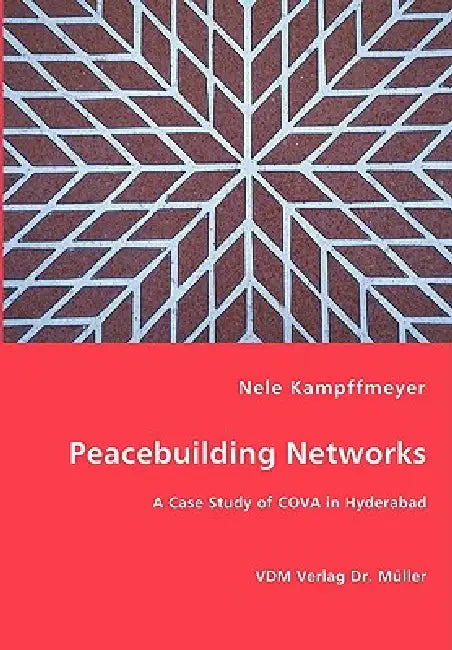 Peacebuilding Networks - A Case Study of COVA in Hyderabad by Nele Kampffmeyer