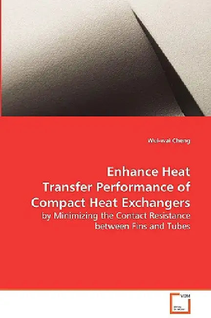 Enhance Heat Transfer Performance of Compact Heat Exchangers by Wui-Wai Cheng