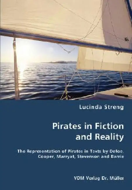 Pirates in Fiction and Reality by Lucinda Streng