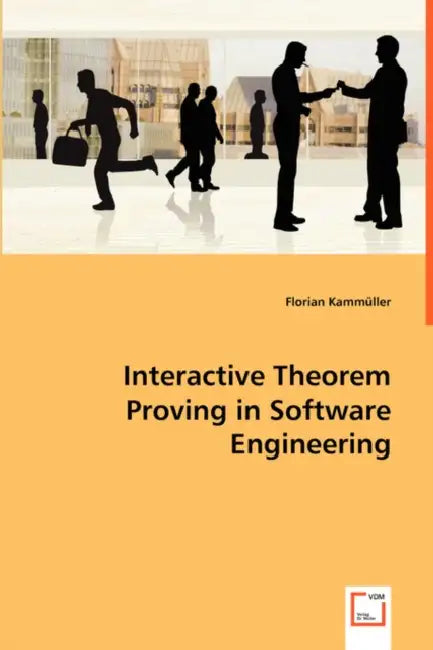 Interactive Theorem Proving in Software Engineering by Florian Kammüller
