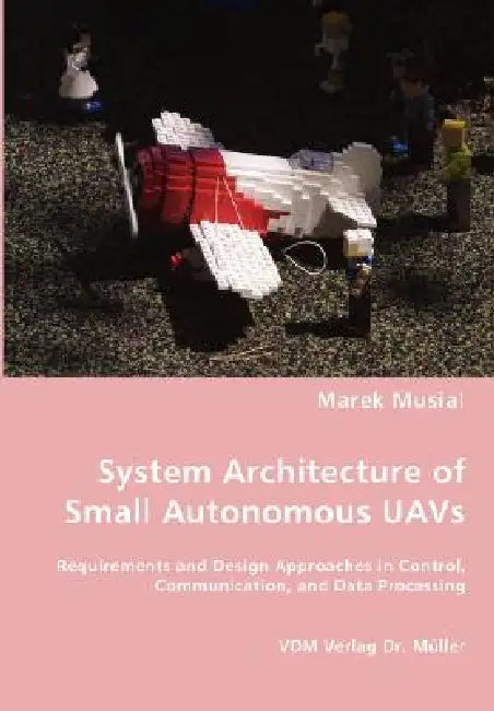 System Architecture of Small Autonomous UAVs by Marek Musial