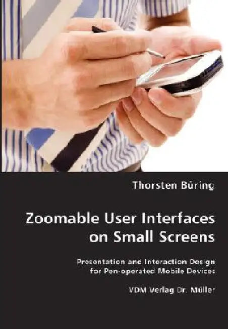 Zoomable User Interfaces on Small Screens by Thorsten Büring