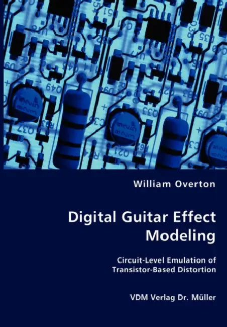 Digital Guitar Effect Modeling by William Overton