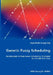 Genetic Fuzzy Scheduling by Joachim Lepping