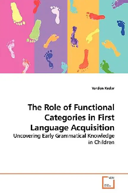 The Role of Functional Categories in First Language Acquisition by Yarden Kedar