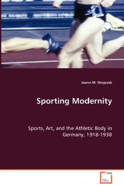 Sporting Modernity by Joann M. Skrypzak
