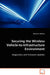 Securing the Wireless Vehicle-to-Infrastructure Environment by Dennis K. Nilsson