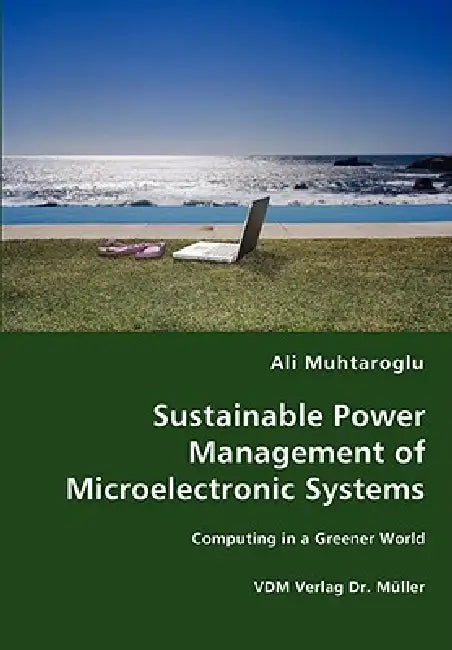 Sustainable Power Management of Microelectronic Systems by Ali Muhtaroglu
