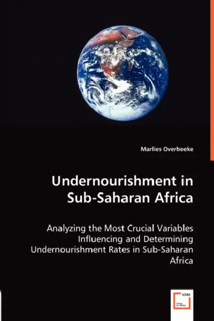 Undernourishment in Sub-Saharan Africa by Marlies Overbeeke