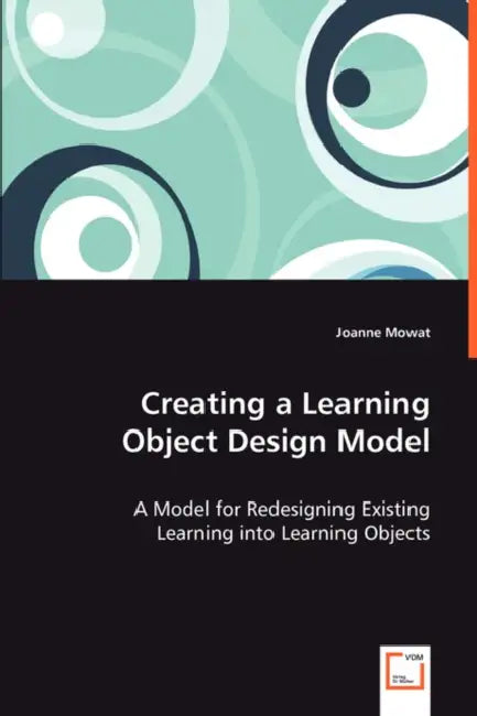 Creating a Learning Object Design Model by Joanne Mowat