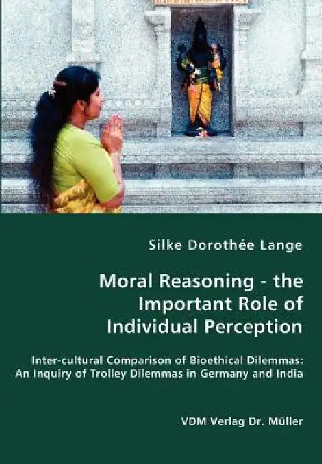 Moral Reasoning - the Important Role of Individual Perception by Silke Dorothée Lange