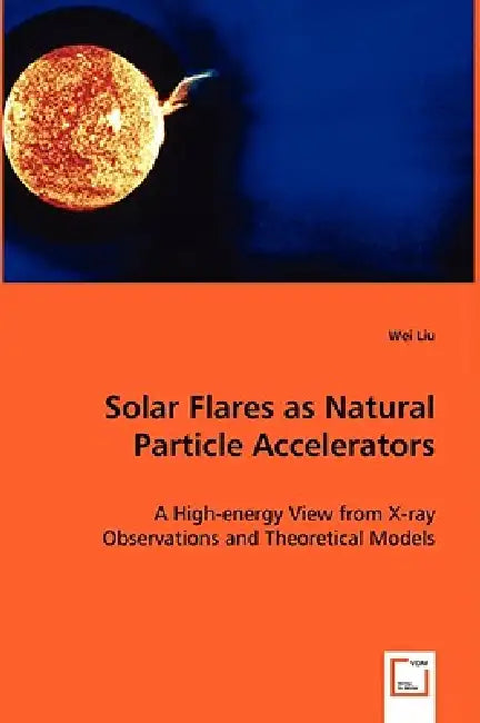 Solar Flares as Natural Particle Accelerators by Wei Liu