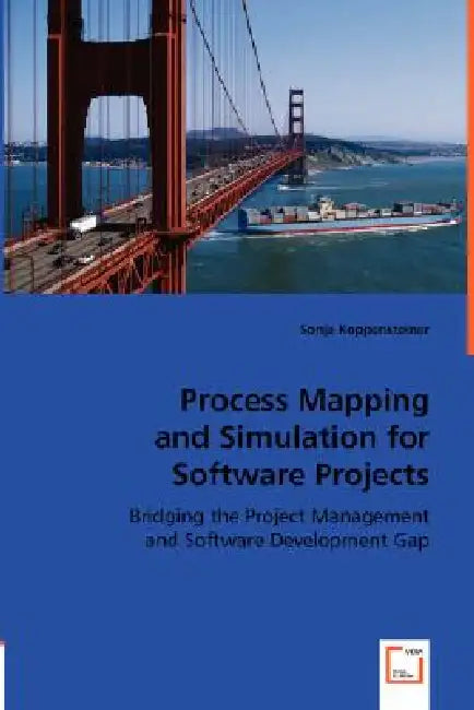 Process Mapping and Simulation for Software Projects by Sonja Koppensteiner