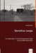 Dorothea Lange - Her Approach To The Documentary Style During FDR's New Deal by Jan Hillnhütter