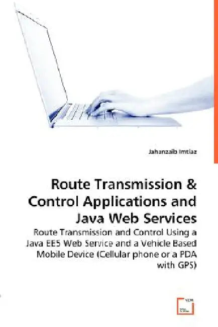 Route Transmissions & Control Applications and Java Web Services by Jahanzaib Imtiaz