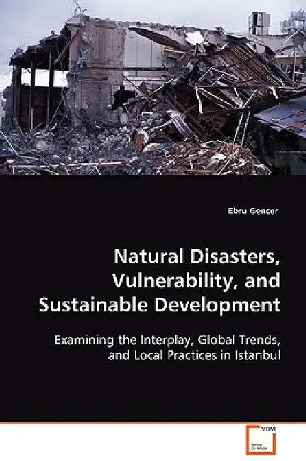 Natural Disasters, Vulnerability, and Sustainable Development by Ebru Gencer