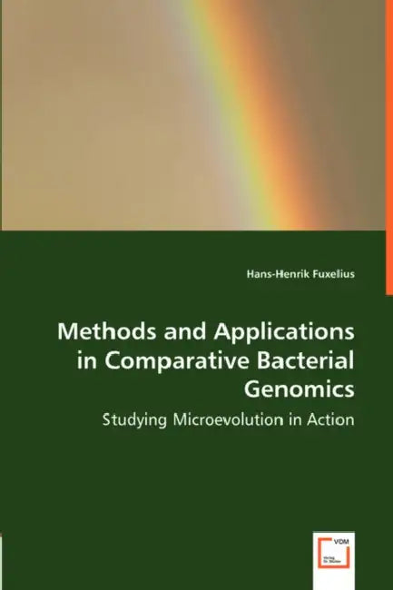 Methods and Applications in Comparative Bacterial Genomics - Studying Microevolution in Action by Hans-Henrik Fuxelius