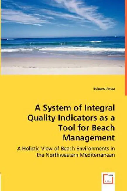 A System of Integral Quality Indicators as a Tool for Beach Management by Eduard Ariza