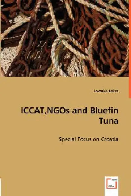 ICCAT, NGOs and Bluefin Tuna by Lovorka Kekez