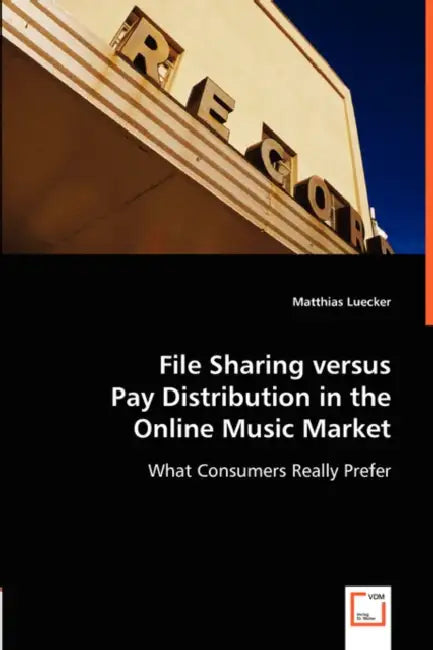 File Sharing versus Pay Distribution in the Online Music Market by Matthias Luecker